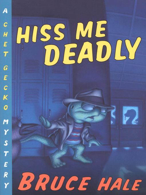 Title details for Hiss Me Deadly by Bruce Hale - Available